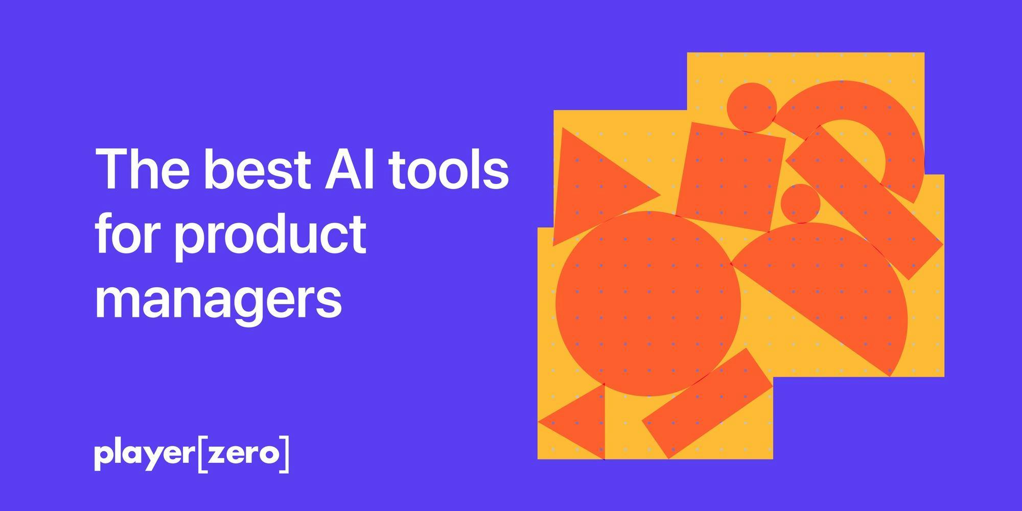 Cover Image for The 50 best AI tools for product managers